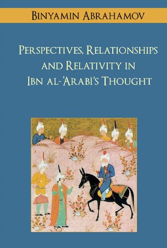 Perspectives, Relationships and Relativity in Ibn Arabi's Thought