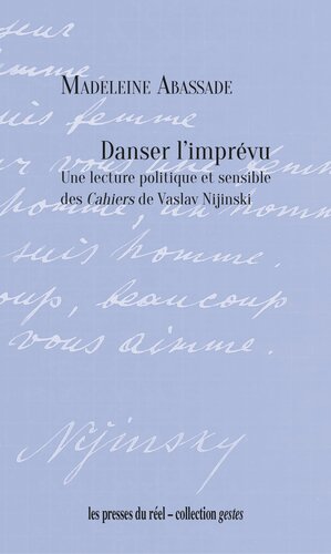 Danser l'imprévu : Une lecture politique et sensible des Cahiers de Vaslav Nijinski