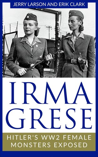 Irma Grese: Hitler's WW2 Female Monsters Exposed