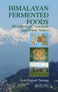 Himalayan Fermented Foods: Microbiology, Nutrition, and Ethnic Values