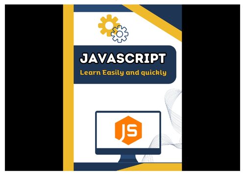 JavaScript Learn Easily and Quickly: Each Page Contains Live Coding Examples, Which Will Help You Simplify Your JavaScript Learning and Take It to the Next Level.