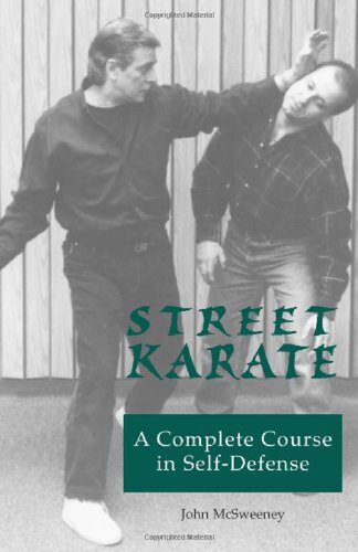 Street Karate: A Complete Course in Self-Defense