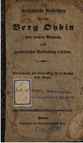 Geschichtliche Nachrichten über den Berg Oybin mit seinen Ruinen, nebst zweckdienlicher Beschreibung desselben