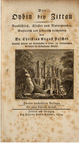 Der Oybin bey [bei] Zittau. Raubschloss, Kloster und Naturwunder , mahlerisch [malerisch] und historisch beschrieben