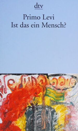 Ist das ein Mensch? : Ein autobiographischer Bericht