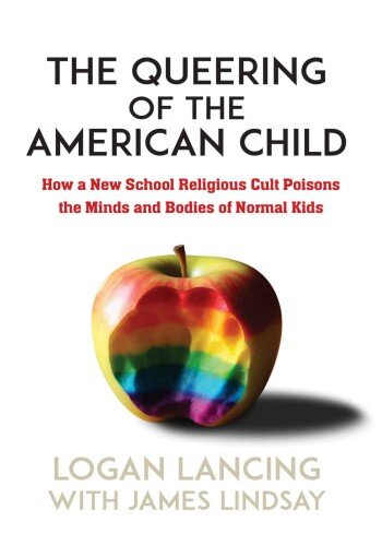 The Queering of the American Child_ How a New School Religious Cult Poisons the Minds and Bodies of Normal Kids