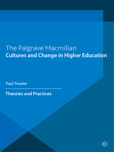 Cultures and Change in Higher Education: Theories and Practices