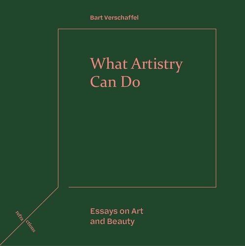 What Artistry Can Do: Essays on Art and Beauty (Refractions)