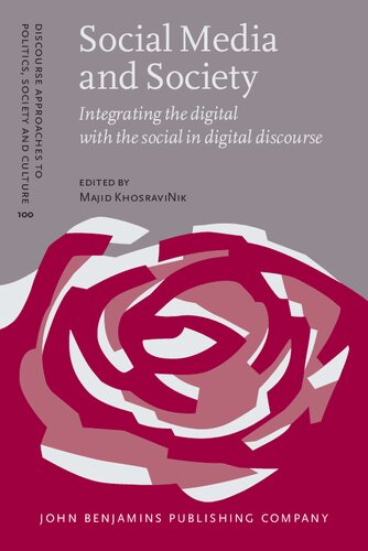 Social Media and Society: Integrating the digital with the social in digital discourse