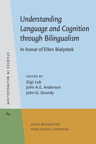 Understanding Language and Cognition through Bilingualism: In honor of Ellen Bialystok
