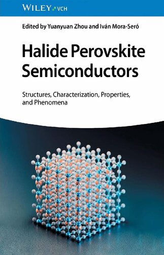 Halide Perovskite Semiconductors. Structures, Characterization, Properties, and Phenomena