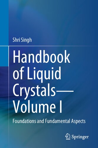 Handbook of Liquid Crystals. Volume I: Foundations and Fundamental Aspects