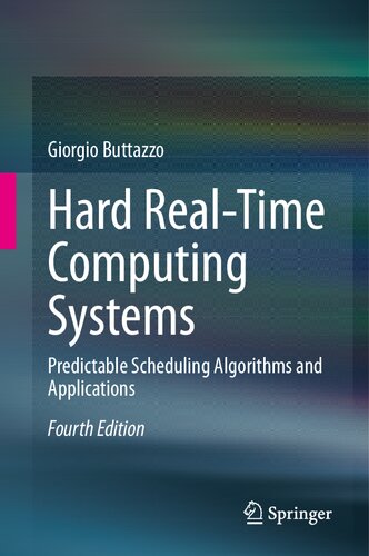 Hard Real-Time Computing Systems. Predictable Scheduling Algorithms and Applications