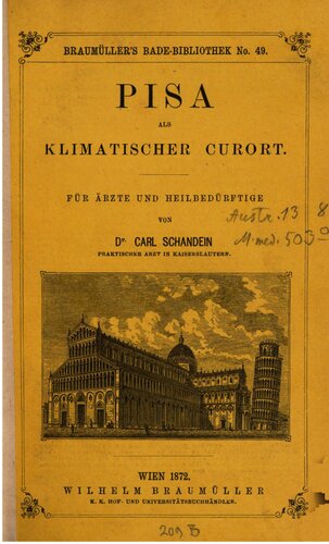 Pisa als klimatischer Curort [Kurort] ; für Ärzte und Heilbedürftige