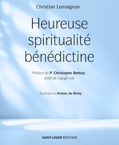 Heureuse spiritualité bénédictine