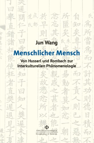 Menschlicher Mensch: Von Husserl und Rombach zur interkulturellen Phänomenologie