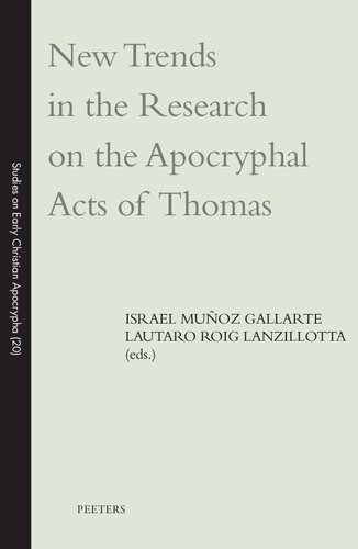 New Trends in the Research on the Apocryphal Acts of Thomas: Volume 20 (Studies on Early Christian Apocrypha)