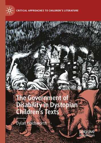 The Government of Disability in Dystopian Children’s Texts (Critical Approaches to Children's Literature)
