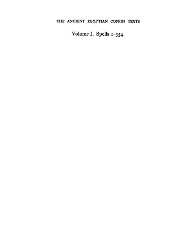 Ancient Egyptian Coffin Texts: Spells, 1-354: 001 (Modern Egyptology Series)