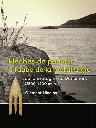 Flèches de pouvoir à l’aube de la métallurgie de la Bretagne au Danemark (2500-1700 av. n. è.)