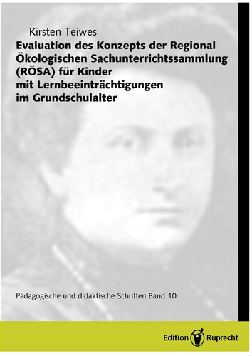 Evaluation des Konzepts der Regional Ökologischen Sachunterrichtssammlung (RÖSA) für Kinder mit Lernbeeinträchtigungen im Grundschulalter