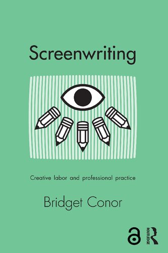 Screenwriting: Creative Labor and Professional Practice