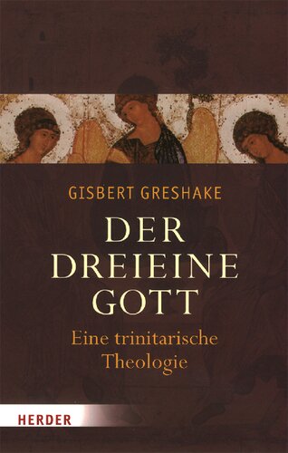 Der dreieine Gott: Eine trinitarische Theologie