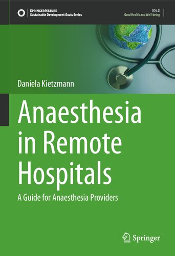 Anaesthesia in Remote Hospitals: A Guide for Anaesthesia Providers (Sustainable Development Goals Series)