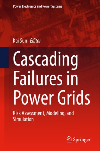 Cascading Failures in Power Grids: Risk Assessment, Modeling, and Simulation (Power Electronics and Power Systems)