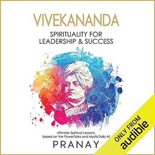 Vivekananda: Spirituality for Leadership & Success