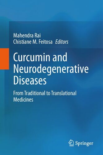 Curcumin and Neurodegenerative Diseases: From Traditional to Translational Medicines