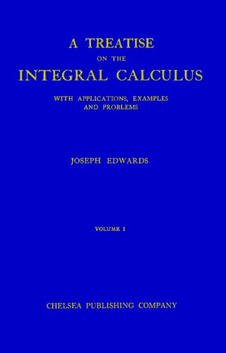 A Treatise on the Integral Calculus with Applications, Examples and Problems