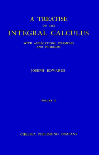 A Treatise on the Integral Calculus with Applications, Examples and Problems