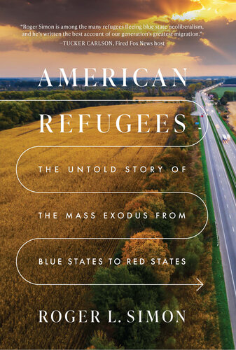 American Refugees - The Untold Story of the Mass Migration from Blue to Red States