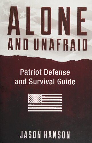 Alone and Unafraid: Patriot Defense and Survival Guide