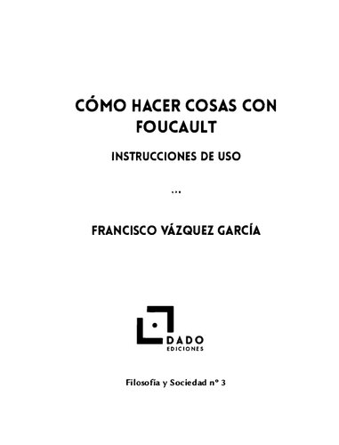 Cómo hacer cosas con Foucault. Instrucciones de uso