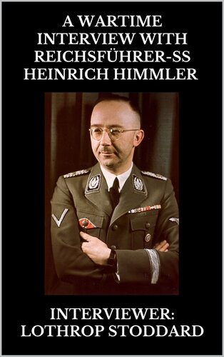 A Wartime Interview with Reichsführer-SS Heinrich Himmler