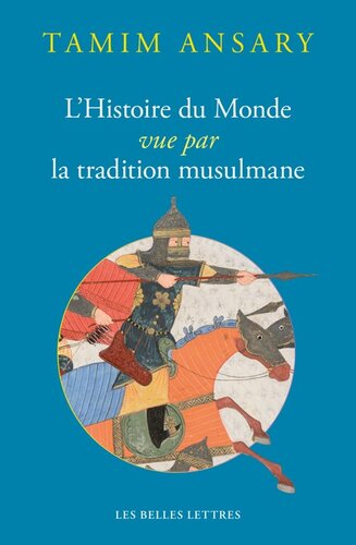 L’Histoire du monde vue par la tradition musulmane