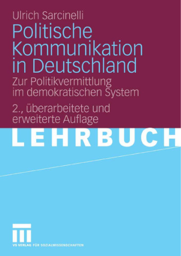 Politische Kommunikation in Deutschland: Zur Politikvermittlung im demokratischen System