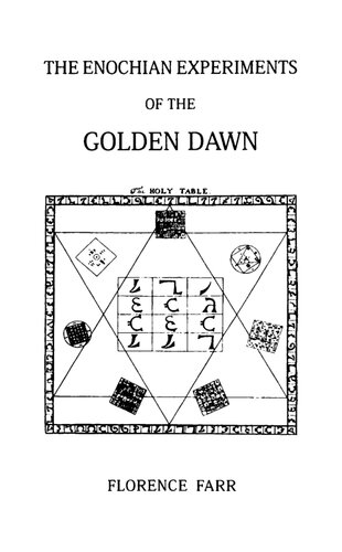 The Enochian Experiments of the Golden Dawn