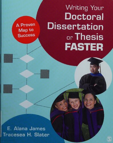 Writing Your Doctoral Dissertation or Thesis Faster: A Proven Map to Success