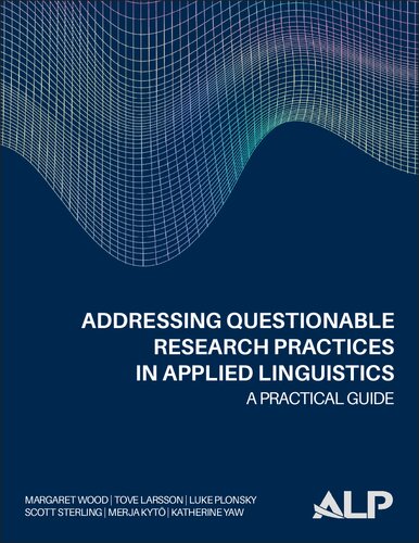 Addressing Questionable Research Practices in  Applied Linguistics: A Practical Guide