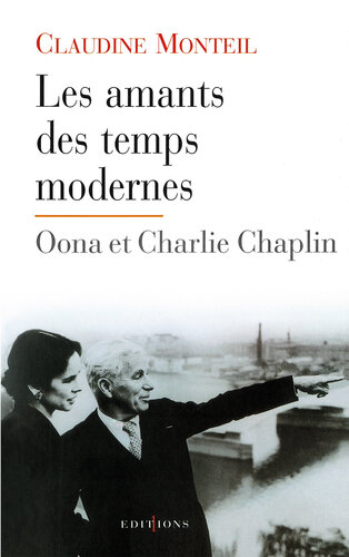 Les Amants des temps modernes: Oona et Charlie Chaplin