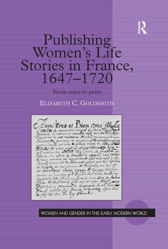 Publishing Women's Life Stories in France, 1647-1720: From Voice to Print
