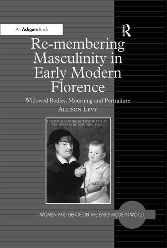 Re-membering Masculinity in Early Modern Florence