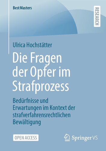 Die Fragen der Opfer im Strafprozess: Bedürfnisse und Erwartungen im Kontext der strafverfahrensrechtlichen Bewältigung (BestMasters) (German Edition)