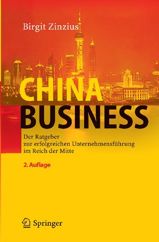 China Business: Der Ratgeber zur erfolgreichen Unternehmensführung im Reich der Mitte (German Edition)