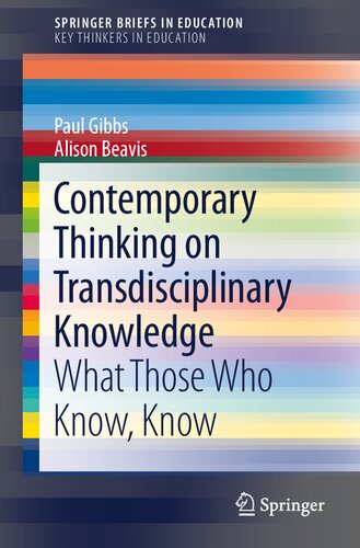 Contemporary Thinking on Transdisciplinary Knowledge: What Those Who Know, Know (SpringerBriefs in Education)