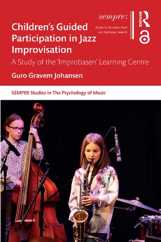 Children’s Guided Participation in Jazz Improvisation: A Study of the ‘Improbasen’ Learning Centre