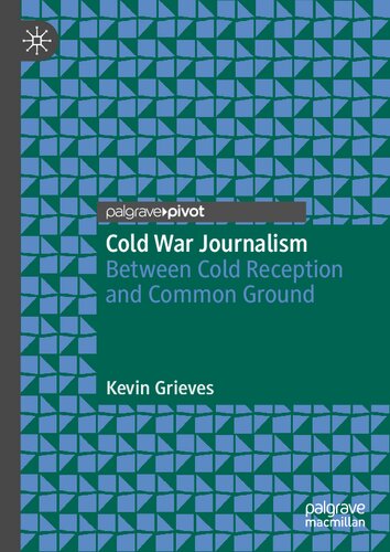 Cold War Journalism: Between Cold Reception and Common Ground